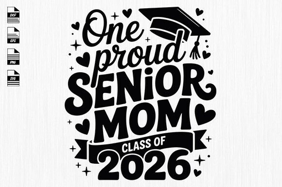 0ne Proud Senior Mom Class of 2026 Svg Graphics and Crafts Review