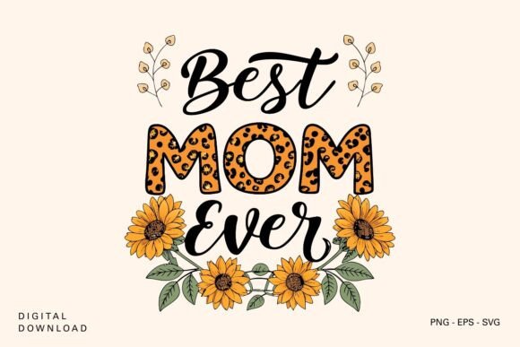 Best Mom Ever Leopard Print SVG Graphics for Crafts