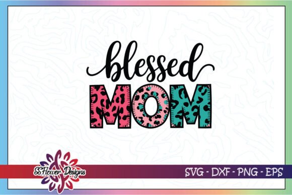 Blessed Mom Christian Mother’s Day SVG: A Graphic Design Asset for Crafts and Branding