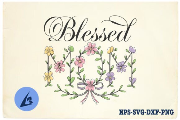 Blessed Mom Floral Mama Boho SVG: A Versatile Graphic for Crafts & Digital Sellers
