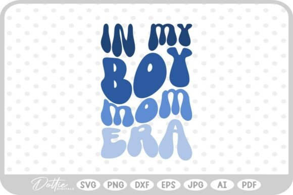 Boy Mom in My Era SVG PNG DXF – A Versatile Graphic Design Asset for Content Creators