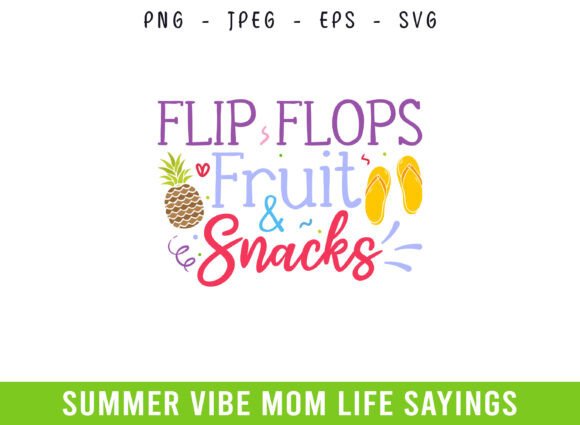 Flip Flops Fruit Snacks Summer Days Mom – A Versatile Graphic for Crafts