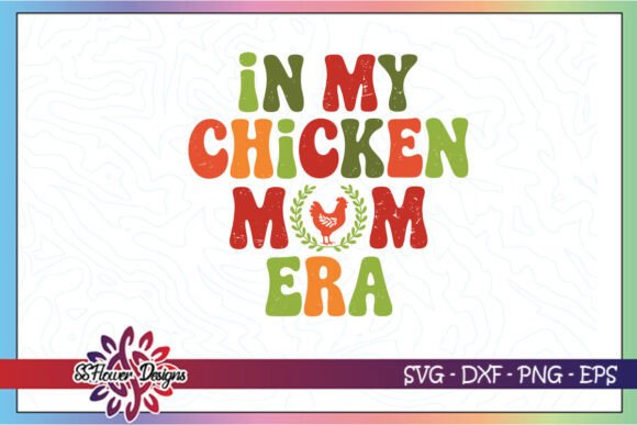 In My Chicken Mom Era Farm Life SVG Graphics and Crafts Review