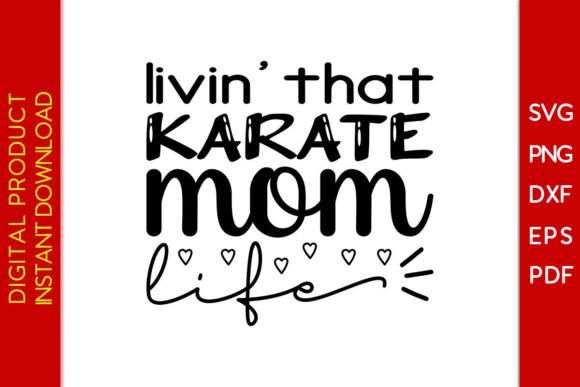 Livin’ That Karate Mom Life: A Crafts-Friendly Graphic Design Asset