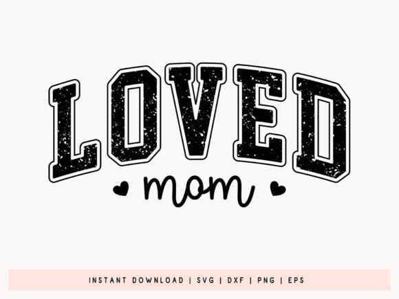 Loved Mom SVG Design: A Modern Graphic for Crafts and Content Creators