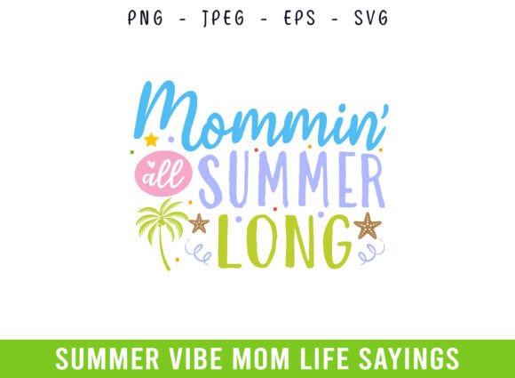 Momming All Summer Long: A Versatile Graphic for Crafts and Merch
