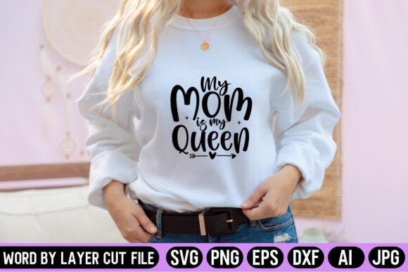 My Mom is My Queen SVG Design: A Versatile Craft Graphic for Content Creators