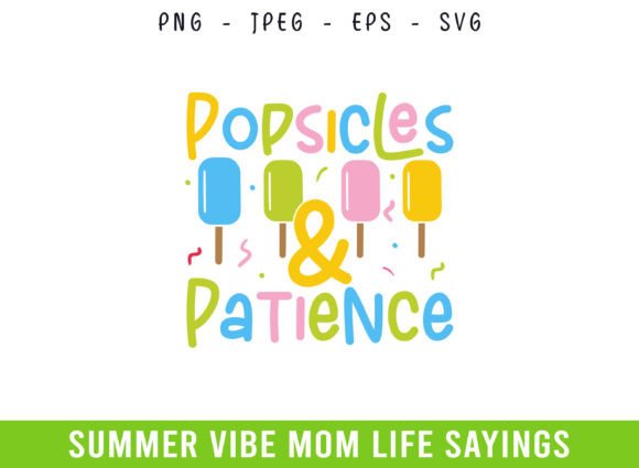 Popsicles and Patience Summer Days Mom: A Versatile Graphic for Crafts & Merch
