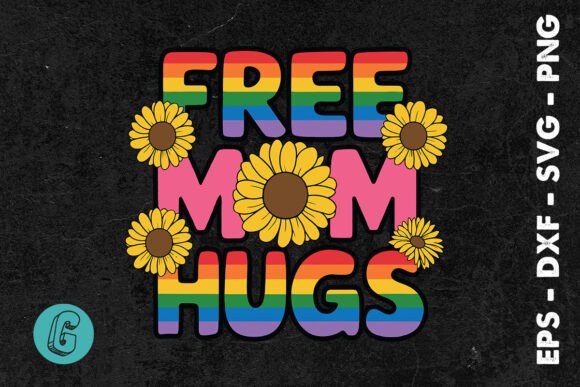 Pride Free Mom Hugs Mother s Day SVG Graphics and Crafts Review