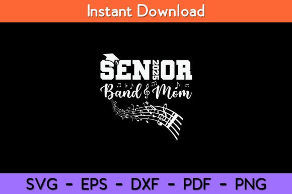 Senior Band Mom 2025 Marching Band Mom Graphics for Crafts
