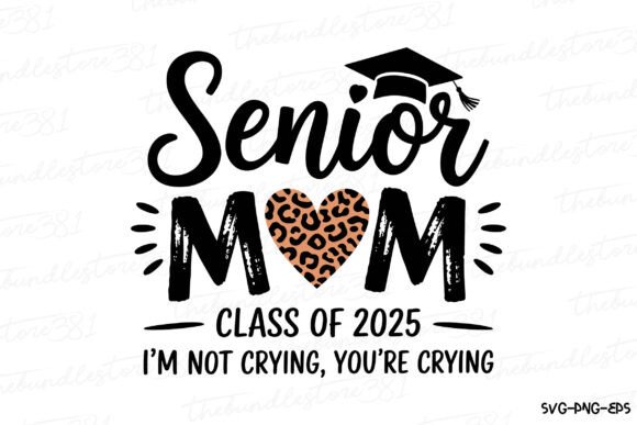 Senior Mom, Class of 2025 SVG PNG: A Versatile Graphic for Creative Publishing