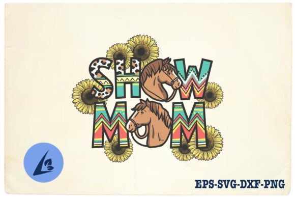 Show Mom Horse Western Mother SVG Graphics and Crafts