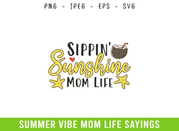 Sipping Sunshine Summer Days Mom Life: A Vibrant Graphic Design Asset for Crafts and Branding