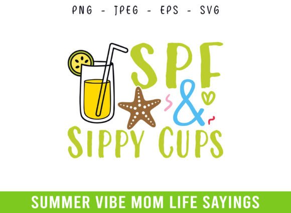 SPF and Sippy Cups Summer Days Mom Life Graphics for Crafts