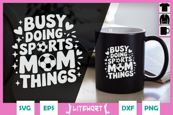 Sport Mom Busy Doing Things SVG Review: A Design for the Go-Getter