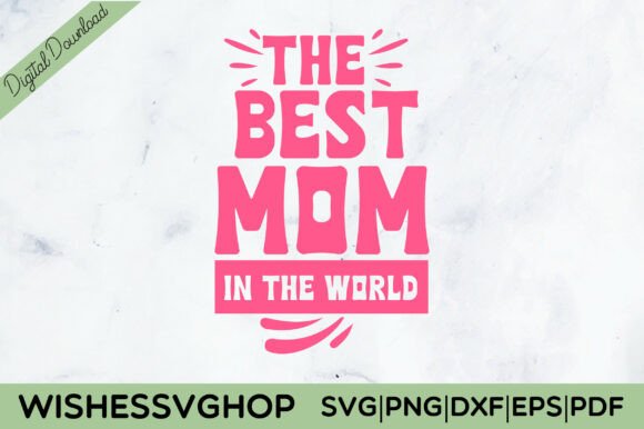 The Best Mom in the World SVG PNG Graphics and Crafts Review