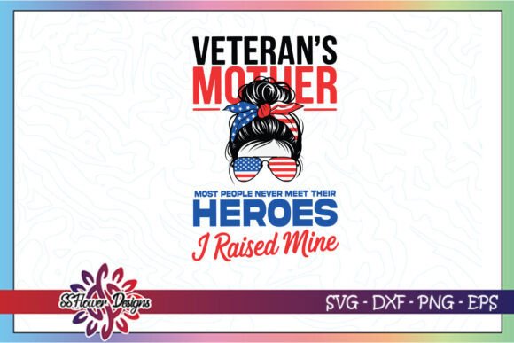 Veteran's Mom Wife Sister Heroes SVG: A Brand Designer’s Take on This Crafty Graphic Asset